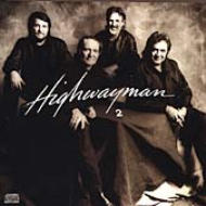 Highwaymen (Cash / Nelson / Kristoferson / Jennings)/Highwaymen 2