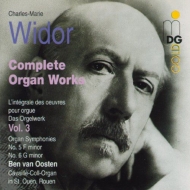 ヴィドール、シャルル＝マリー（1844-1937）/Complete Organ Works Vol.3： Van Oosten