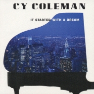Cy Coleman/It Started With A Dream