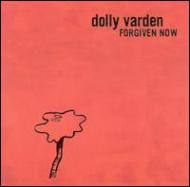 Dolly Varden/Forgiven Now