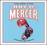 Roy D Mercer/How Big A Boy Are Ya ? Vol.5