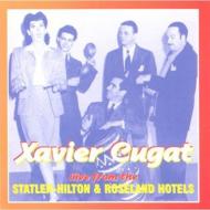 Xavier Cugat/Live From The Statler Hilton ＆ Roseland Hotels