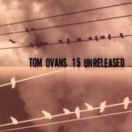 Tom Ovans/15 Unrelesed