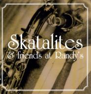 Skatalites & Friends At Randys (AiOR[h)