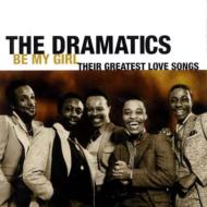Dramatics/Be My Girl - Their Greatest Love Songs