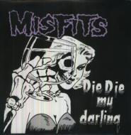 Misfits/Die Die My Darling