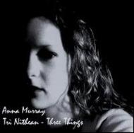 Anna Murray/Tri Nithean - Three Kings