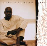 Will Downing/Moods