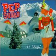 Pep Squad/No Doy
