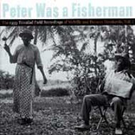 Peter Was A Fisherman -1939 Trinidad Field Recordings Of Melville & F