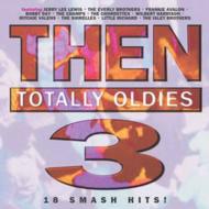Various/Then - Totally Oldies 3