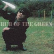 RUB OF THE GREEN