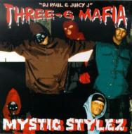 Three 6 Mafia/Mystic Style