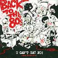 U CAN'T SAY NO!/Back To The 80s
