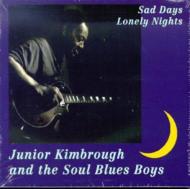Junior Kimbrough/Sad Days Lonely Nights