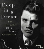 Deep In A Dream -Ultimate Chet Baker Collection