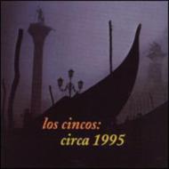 Los Cincos/Circa 1995