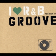 I Love R & B: Premium Groove