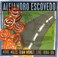 Alejandro Escovedo/More Miles Than Money