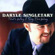 Daryle Singletary/That's Why I Sing This Way