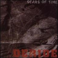 Deride/Scars Of Time