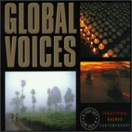 Various/Global Voices / Traditional Sacred And Contemporary Vocal Music