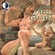 ヘンデル（1685-1759）/Acis And Galatea： Scholars Of London