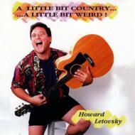 Howard Letovsky/Little Bit Country