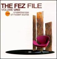 Fez File Vol.1 -A Kaleidoscope Of Modern Sounds