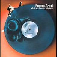 Bump And Grind/Abstract Theme Variations