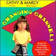 Cathy Fink / Marcy Marxer/Changing Channels