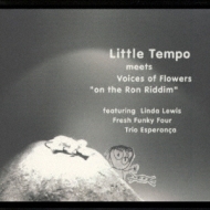 Little Tempo Meets Voices Of Flowers On The Ron Riddim