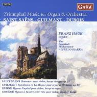 Guilmant / Saint-saens/Triumphant Music For Organ  OrchestraF Hauk(Org)