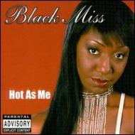 Black Miss/Hot As Me