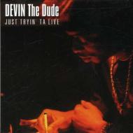 Devin The Dude/Just Tryin'Ta Live - Clean