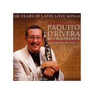 Paquito D'rivera/100 Years Of Latin Love