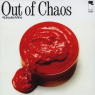 Out Of Chaos : 峰厚介 | HMV&BOOKS online - UCCJ-9005
