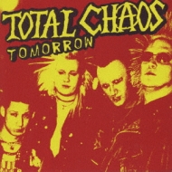 Total Chaos/Tomorrow