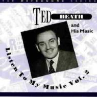 Ted Heath/Listen To My Music Vol.2 - 1936-1947