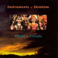 Emam And Friends/Instruments Of Devotion