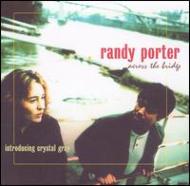 Randy Porter / Crystal Gray/Across The Bridge