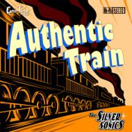 THE SILVER SONICS/Authentic Train