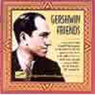 Gershwin Plays Friends -Original Recordings 1927-1951