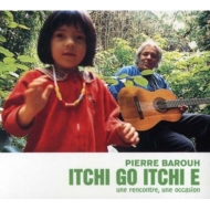 Pierre Barouh/Itchi Go Itchie