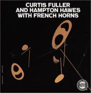 Curtis Fuller & Hampton Haweswith French Horns