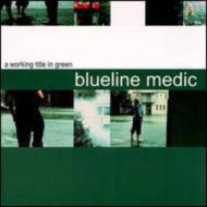 Blueline Medic/Working Title In Green