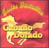 Caballo Dorado/Exitos Bailables