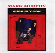 Mark Murphy/Another Vision