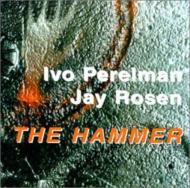 Ivo Perelman / Jay Rosen/Hammer