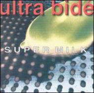 ULTRA BIDE/Supermilk